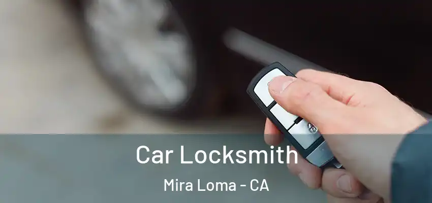 Car Locksmith Mira Loma - CA