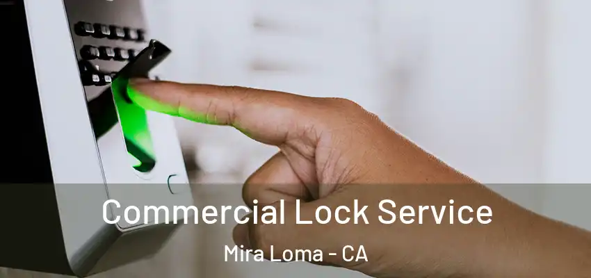 Commercial Lock Service Mira Loma - CA