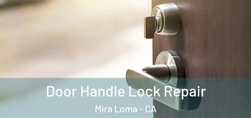 Door Handle Lock Repair Mira Loma - CA