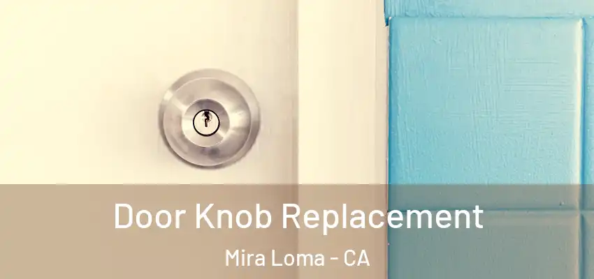 Door Knob Replacement Mira Loma - CA