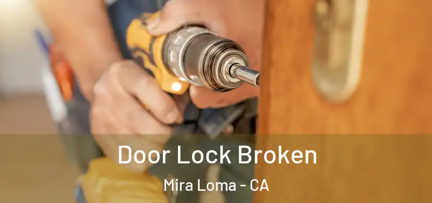 Door Lock Broken Mira Loma - CA
