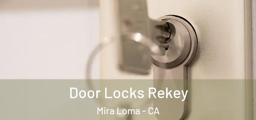  Door Locks Rekey Mira Loma - CA