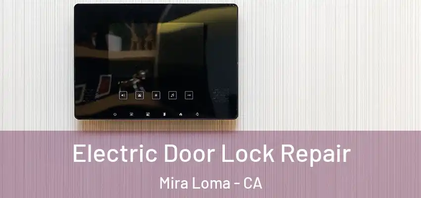 Electric Door Lock Repair Mira Loma - CA
