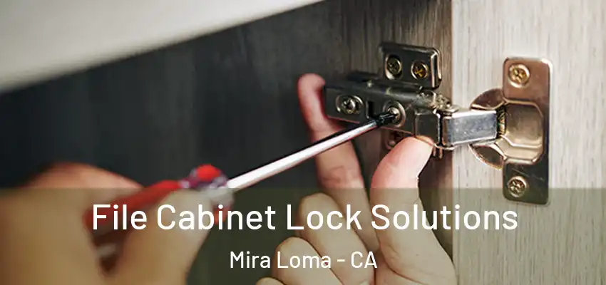 File Cabinet Lock Solutions Mira Loma - CA
