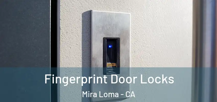 Fingerprint Door Locks Mira Loma - CA