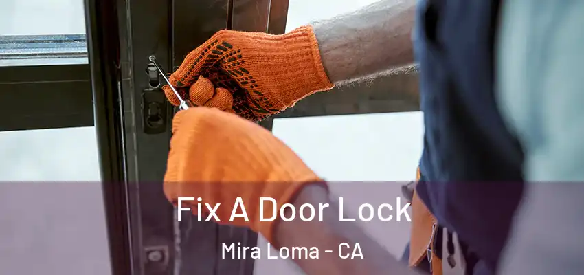 Fix A Door Lock Mira Loma - CA