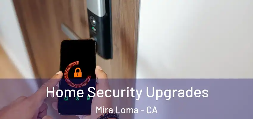  Home Security Upgrades Mira Loma - CA