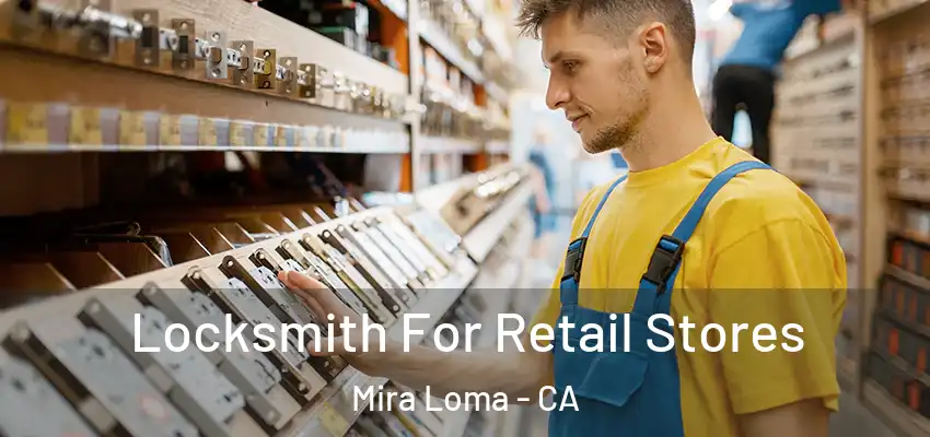  Locksmith For Retail Stores Mira Loma - CA