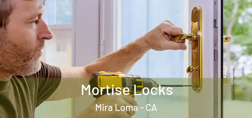 Mortise Locks Mira Loma - CA