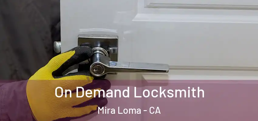 On Demand Locksmith Mira Loma - CA