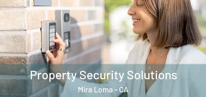 Property Security Solutions Mira Loma - CA