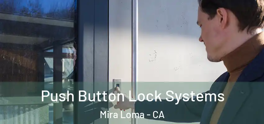 Push Button Lock Systems Mira Loma - CA