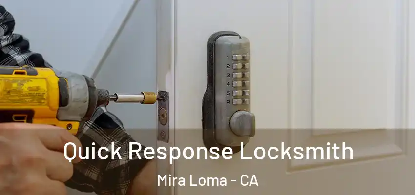 Quick Response Locksmith Mira Loma - CA