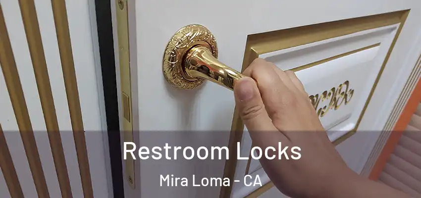Restroom Locks Mira Loma - CA