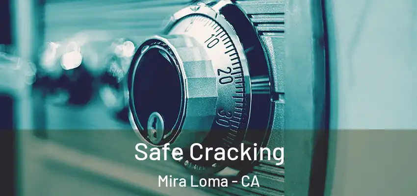 Safe Cracking Mira Loma - CA
