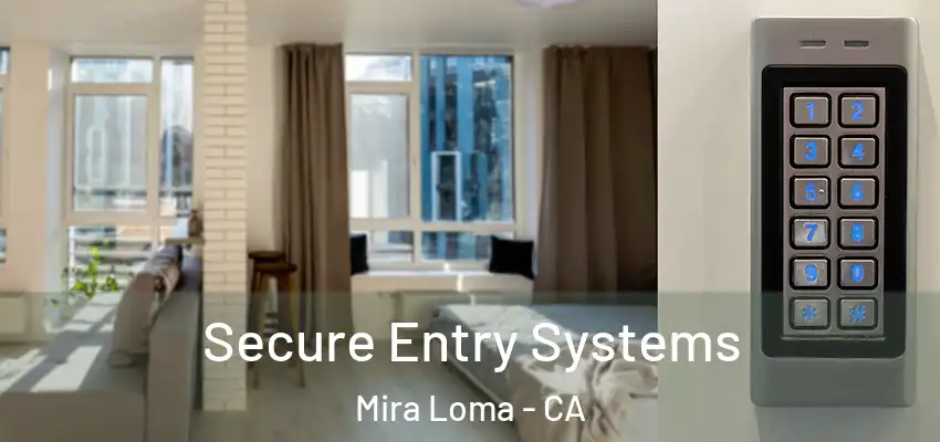 Secure Entry Systems Mira Loma - CA