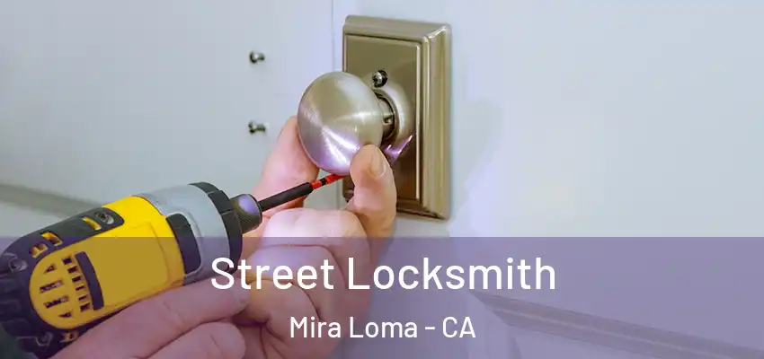 Street Locksmith Mira Loma - CA